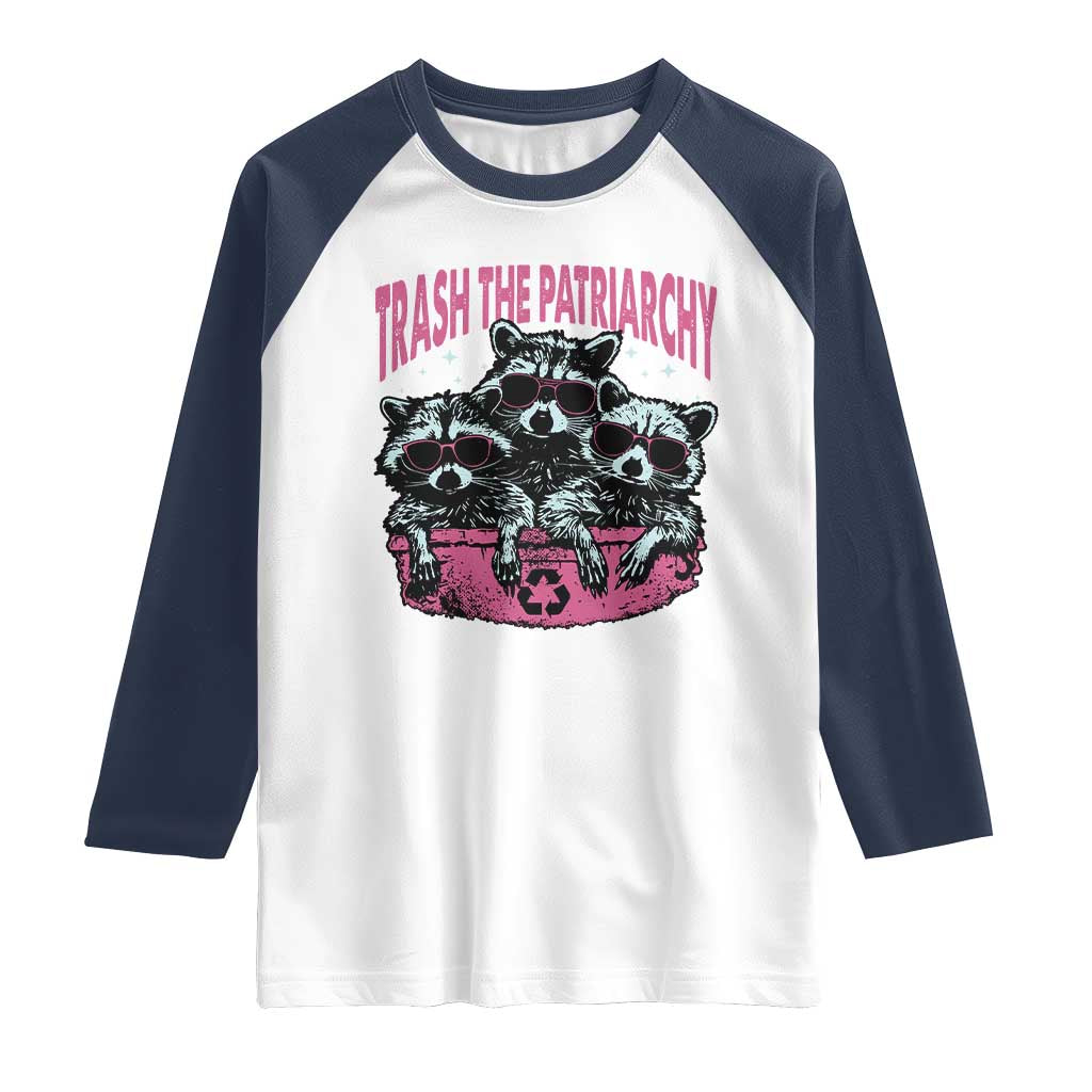 Funny Trash The Patriarchy Raglan Shirt Feral Feminist Racoon TS11 White Navy Print Your Wear