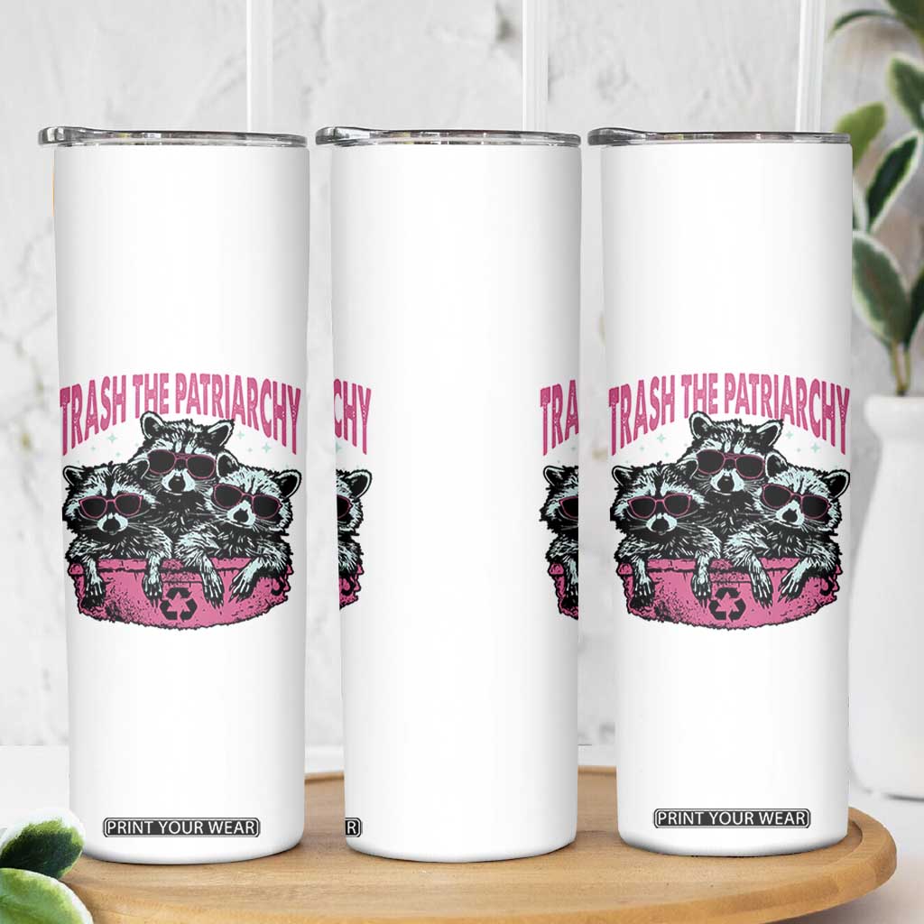 Funny Trash The Patriarchy Skinny Tumbler Feral Feminist Racoon TS11 Print Your Wear