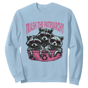 Funny Trash The Patriarchy Sweatshirt Feral Feminist Racoon TS11 Light Blue Print Your Wear
