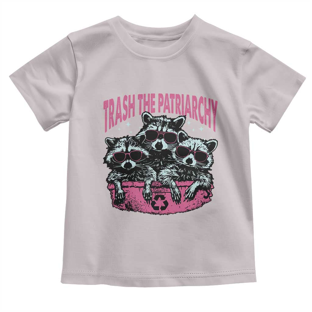 Funny Trash The Patriarchy Toddler T Shirt Feral Feminist Racoon TS11 Ice Gray Print Your Wear
