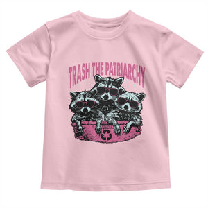 Funny Trash The Patriarchy Toddler T Shirt Feral Feminist Racoon TS11 Light Pink Print Your Wear