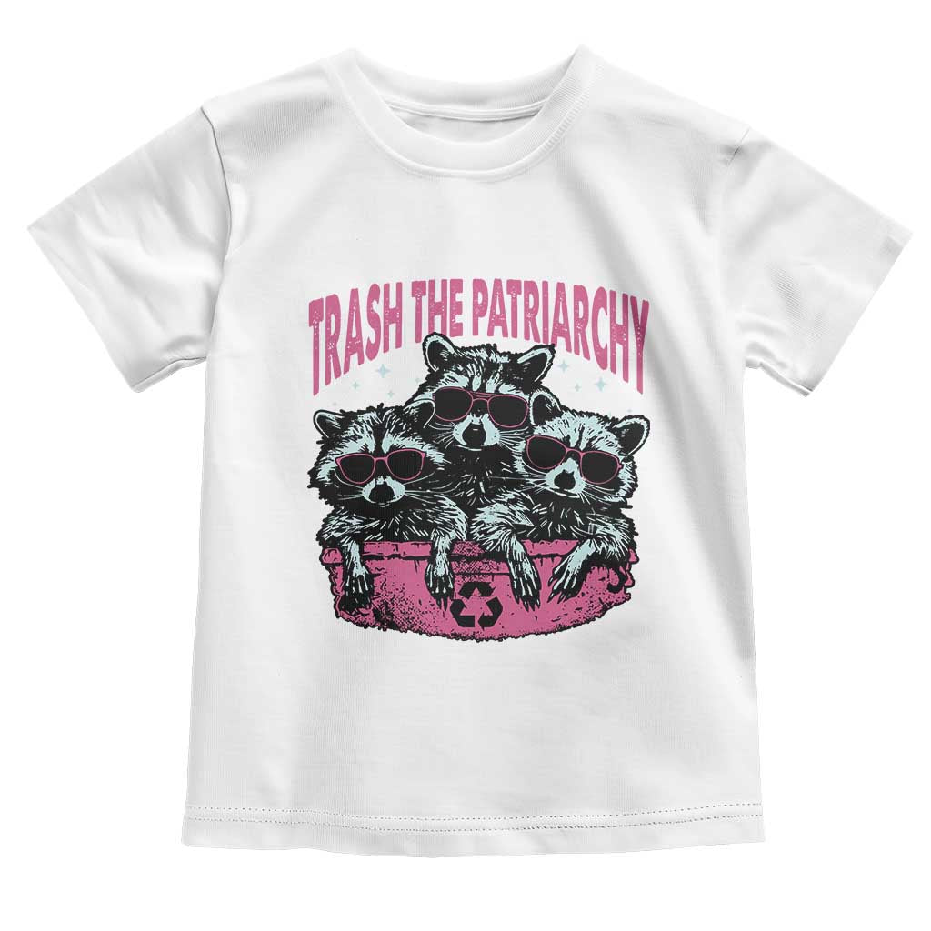 Funny Trash The Patriarchy Toddler T Shirt Feral Feminist Racoon TS11 White Print Your Wear