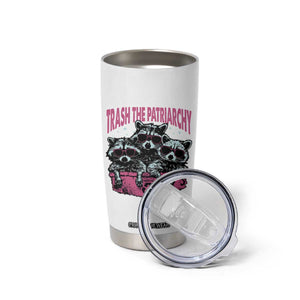 Funny Trash The Patriarchy Tumbler Cup Feral Feminist Racoon TS11 Print Your Wear