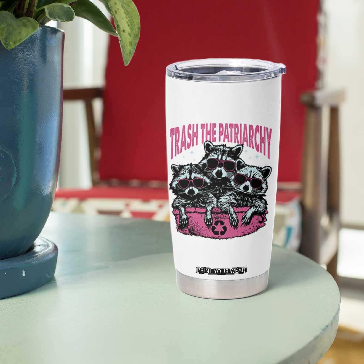 Funny Trash The Patriarchy Tumbler Cup Feral Feminist Racoon TS11 Print Your Wear