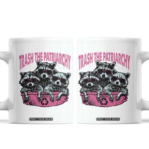 Funny Trash The Patriarchy Coffee Mug Feral Feminist Racoon TS11 White Print Your Wear