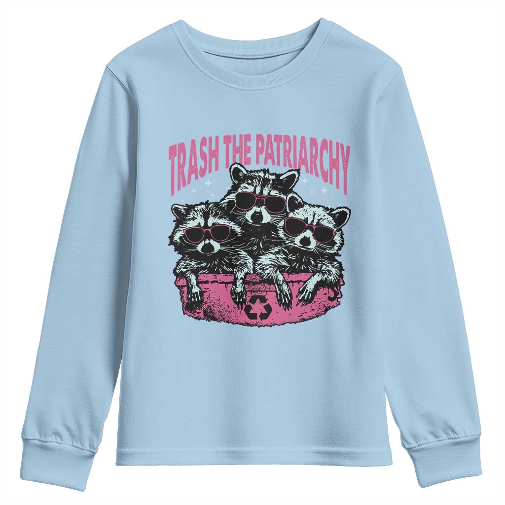 Funny Trash The Patriarchy Youth Sweatshirt Feral Feminist Racoon TS11 Light Blue Print Your Wear