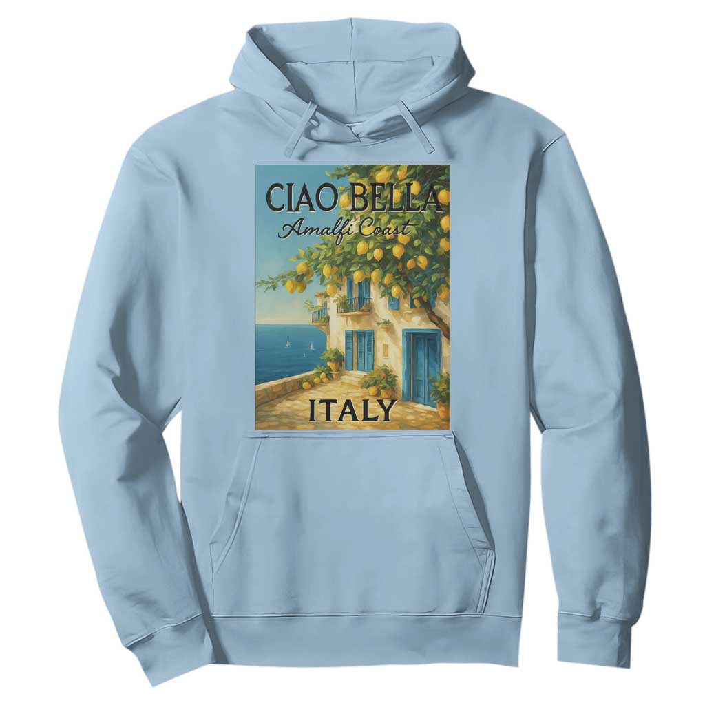 Italian Summer Amalfi Coast Hoodie Ciao Bella Italy Lemon TS11 Light Blue Print Your Wear