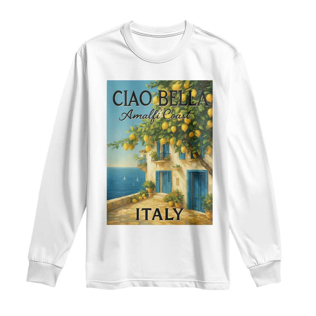 Italian Summer Amalfi Coast Long Sleeve Shirt Ciao Bella Italy Lemon TS11 White Print Your Wear