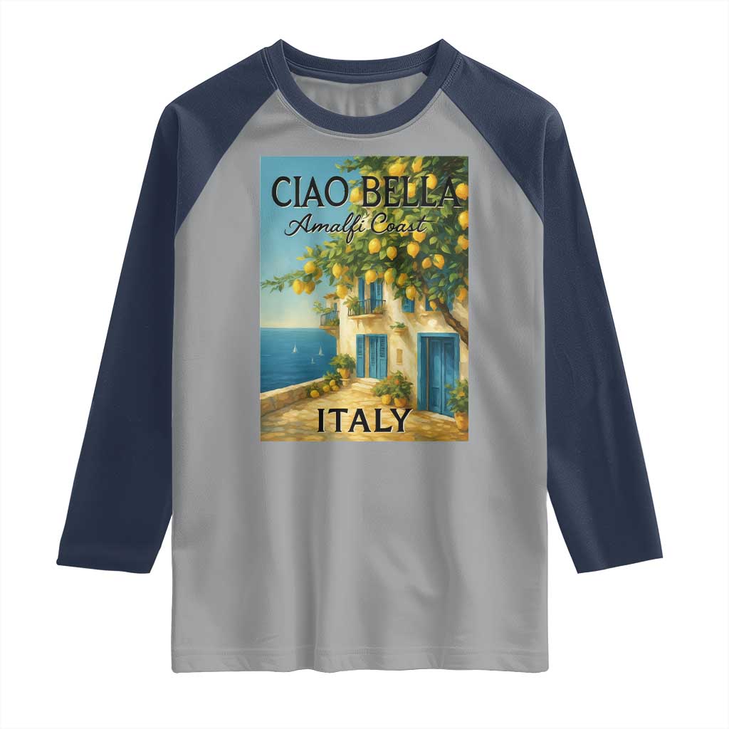 Italian Summer Amalfi Coast Raglan Shirt Ciao Bella Italy Lemon TS11 Sport Gray Navy Print Your Wear