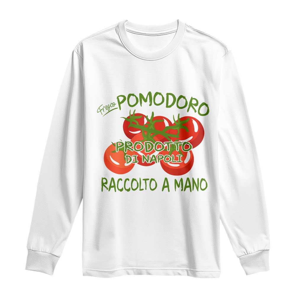 Italian Tomato Long Sleeve Shirt Fresco Pomodoro Prodotto Di Napoli Cottagecore Aesthetic TS11 White Print Your Wear