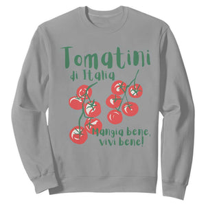Italian Tomato Sweatshirt Tomatini Di Italia Vegetable Garden Lover TS11 Sport Gray Print Your Wear