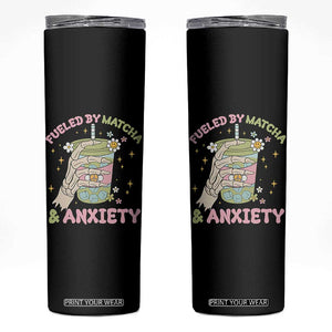 Funny Fueled By Matcha And Anxiety Skinny Tumbler Matcha Lover TS11 Black Print Your Wear