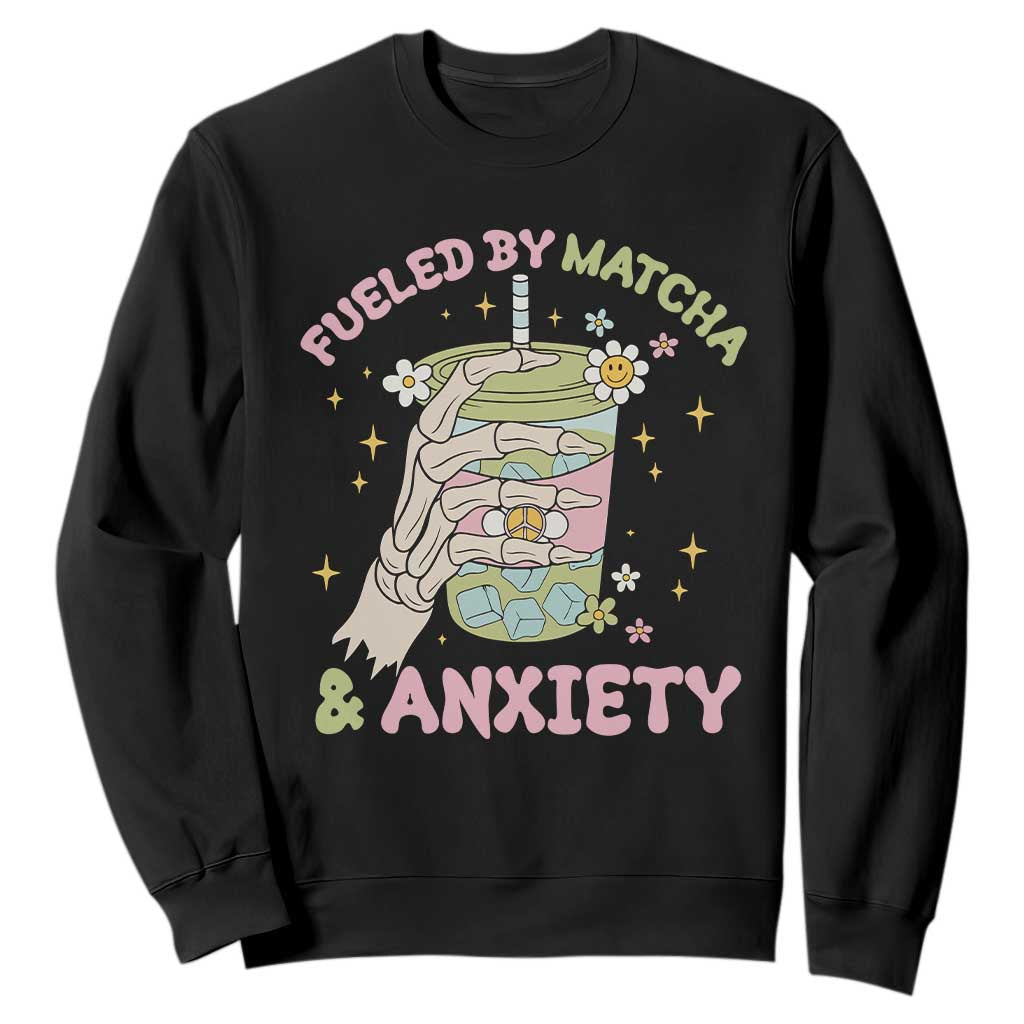 Funny Fueled By Matcha And Anxiety Sweatshirt Matcha Lover TS11 Black Print Your Wear