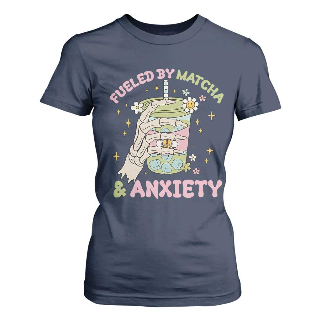 Funny Fueled By Matcha And Anxiety T Shirt For Women Matcha Lover TS11 Navy Print Your Wear