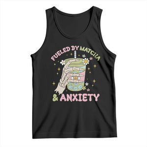 Funny Fueled By Matcha And Anxiety Tank Top Matcha Lover TS11 Black Print Your Wear