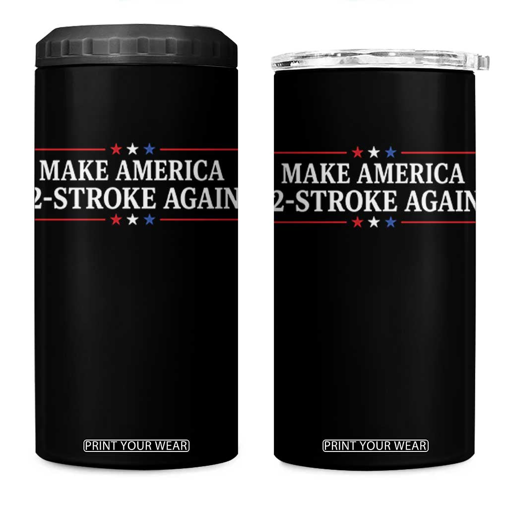 Funny 2 Stroke Motocross Lover 4 in 1 Can Cooler Tumbler Make America 2 Stroke Again