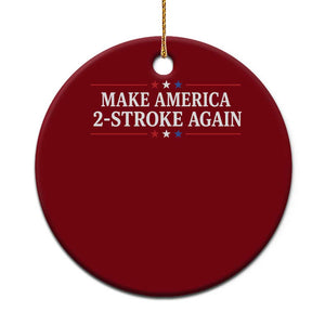 Funny 2 Stroke Motocross Lover Ceramic Ornament Make America 2 Stroke Again