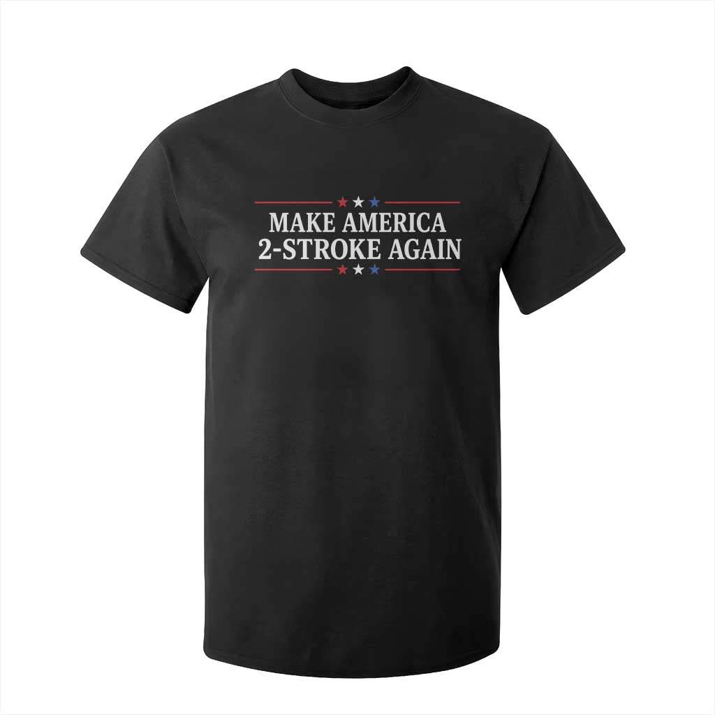 Funny 2 Stroke Motocross Lover T Shirt For Kid Make America 2 Stroke Again TS11 Black Print Your Wear