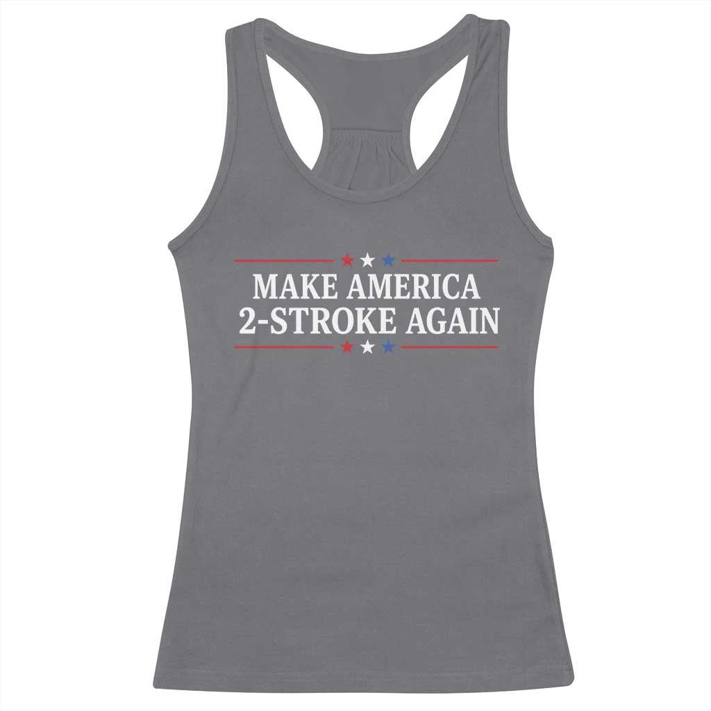 Funny 2 Stroke Motocross Lover Racerback Tank Top Make America 2 Stroke Again