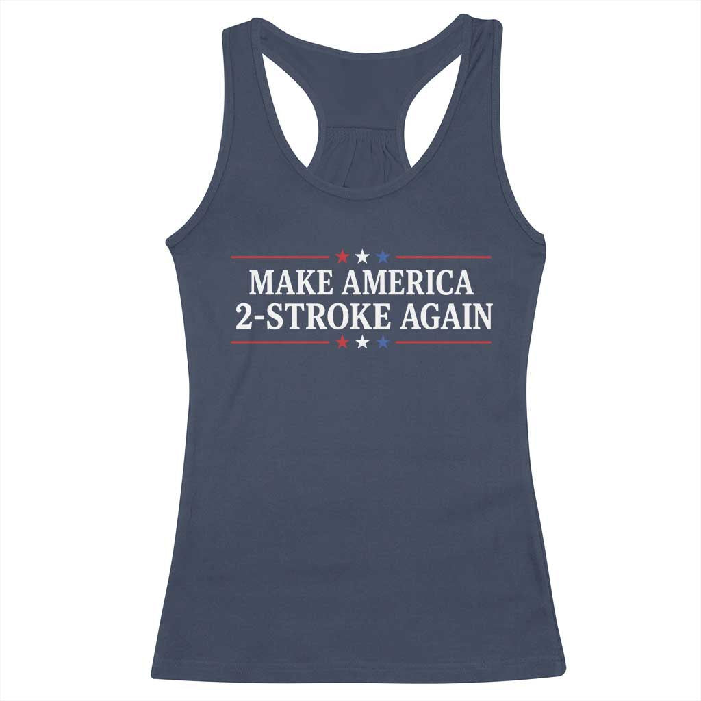 Funny 2 Stroke Motocross Lover Racerback Tank Top Make America 2 Stroke Again