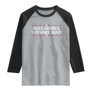 Funny 2 Stroke Motocross Lover Raglan Shirt Make America 2 Stroke Again