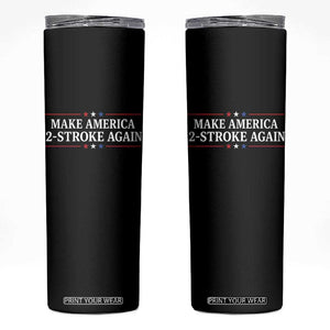 Funny 2 Stroke Motocross Lover Skinny Tumbler Make America 2 Stroke Again