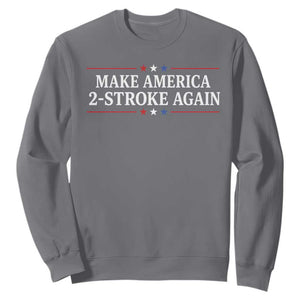 Funny 2 Stroke Motocross Lover Sweatshirt Make America 2 Stroke Again