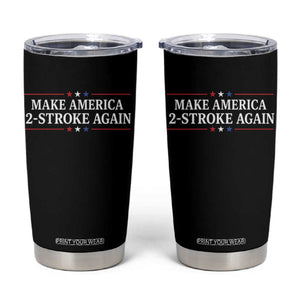 Funny 2 Stroke Motocross Lover Tumbler Cup Make America 2 Stroke Again