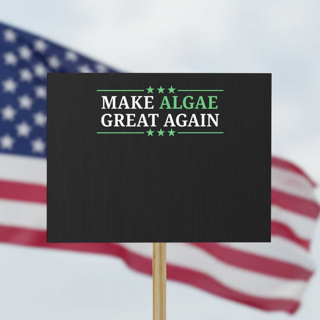 Make Algae Great Again Protest Sign Funny Political Satire Lincoln Reflecting Pool