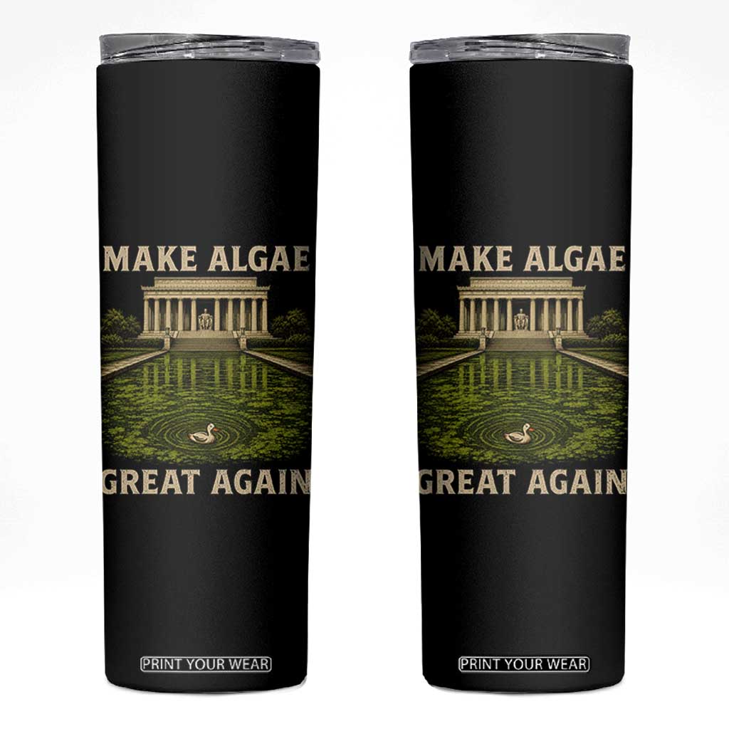 Make Algae Great Again Skinny Tumbler Funny Lincoln Memorial Reflecting Pool