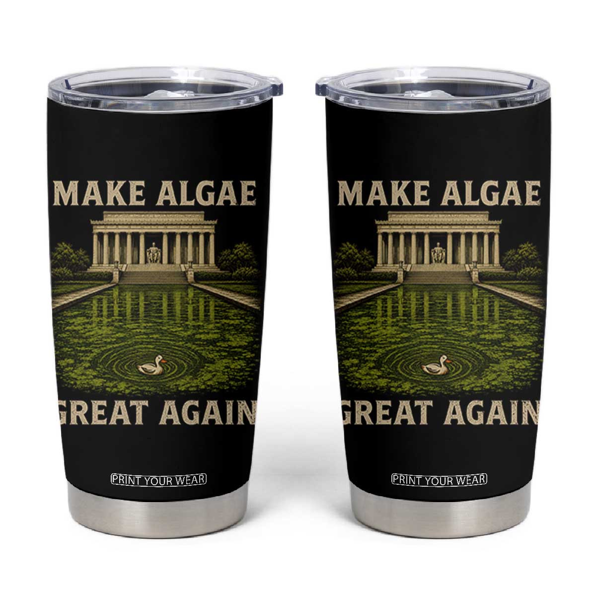 Make Algae Great Again Tumbler Cup Funny Lincoln Memorial Reflecting Pool