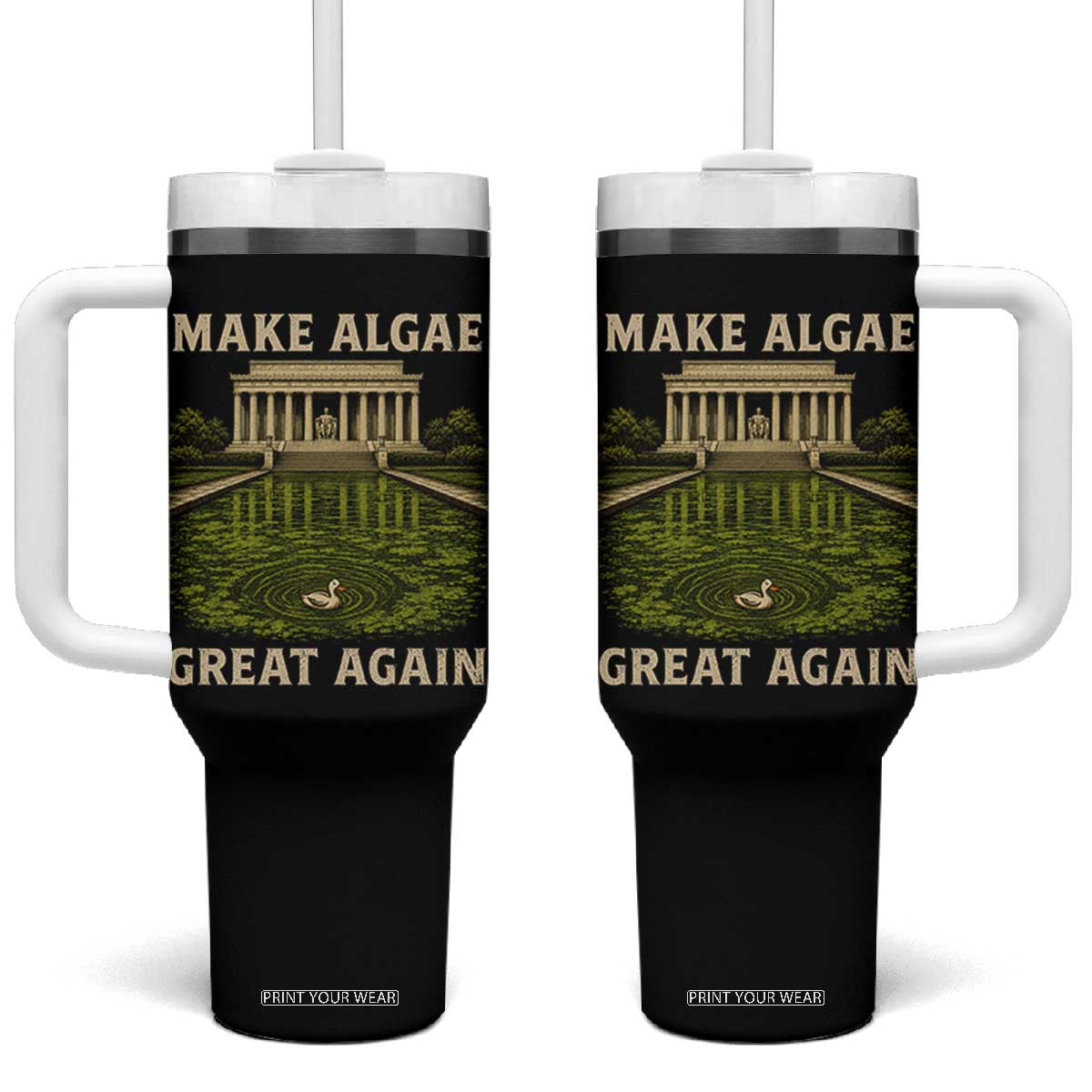 Make Algae Great Again Tumbler With Handle Funny Lincoln Memorial Reflecting Pool