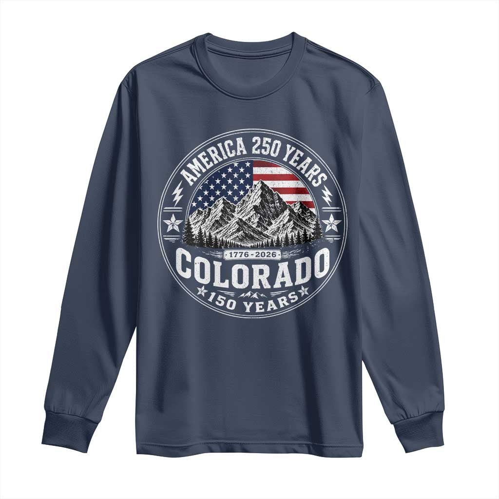 Colorado 150 America 250 Years Long Sleeve Shirt Colorado Sesquicentennial Anniversary 1876 2026