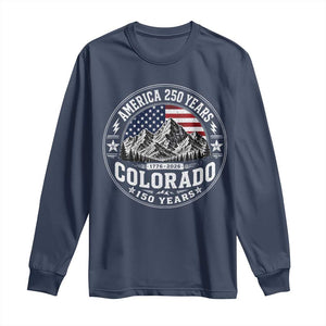 Colorado 150 America 250 Years Long Sleeve Shirt Colorado Sesquicentennial Anniversary 1876 2026