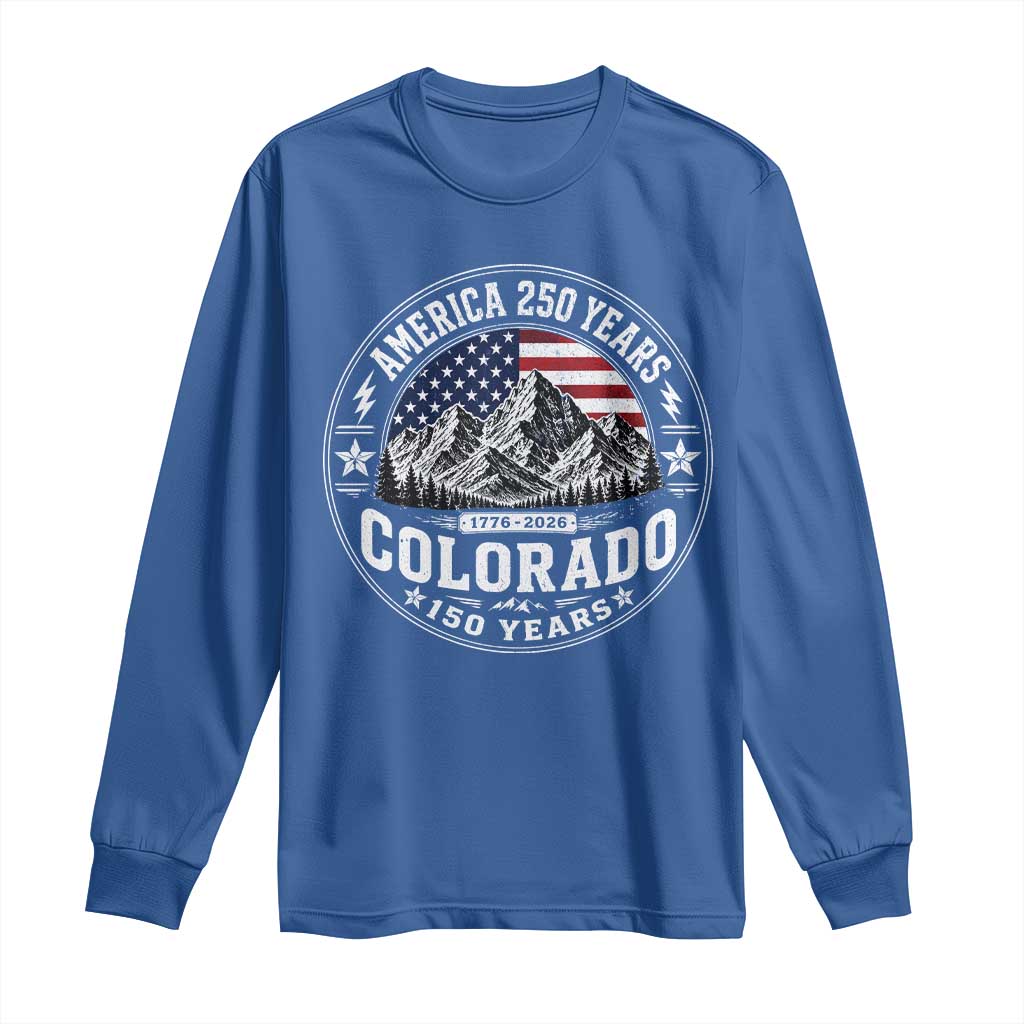 Colorado 150 America 250 Years Long Sleeve Shirt Colorado Sesquicentennial Anniversary 1876 2026