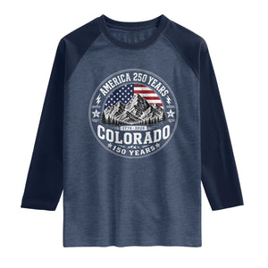 Colorado 150 America 250 Years Raglan Shirt Colorado Sesquicentennial Anniversary 1876 2026