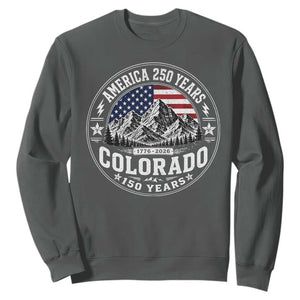 Colorado 150 America 250 Years Sweatshirt Colorado Sesquicentennial Anniversary 1876 2026