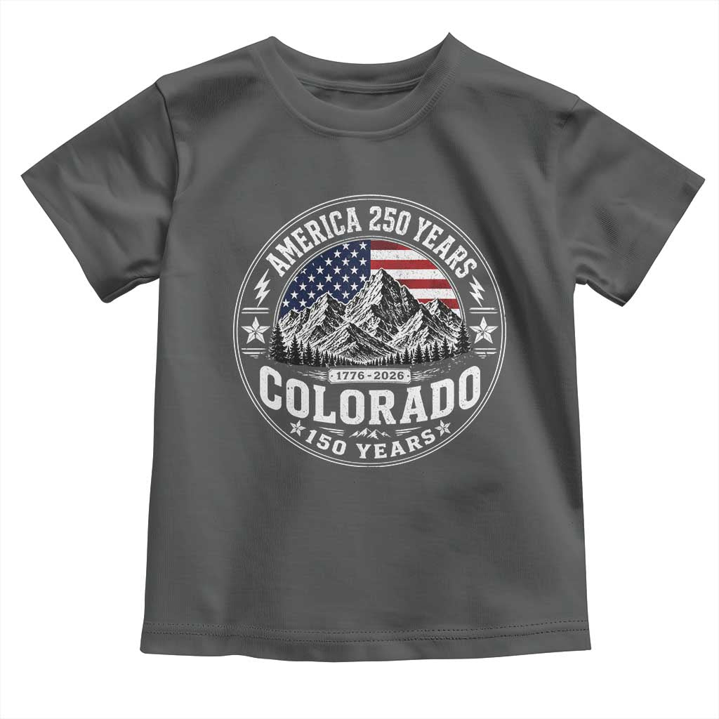Colorado 150 America 250 Years Toddler T Shirt Colorado Sesquicentennial Anniversary 1876 2026