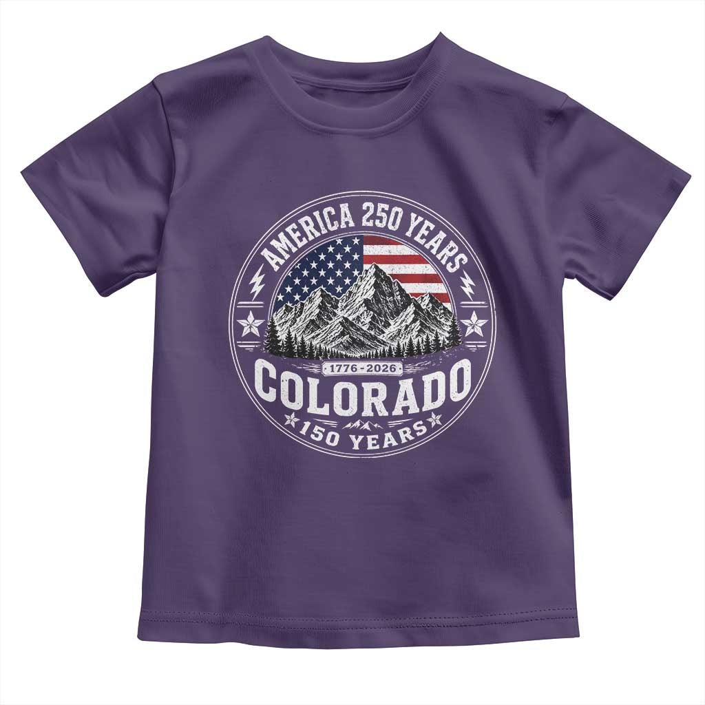 Colorado 150 America 250 Years Toddler T Shirt Colorado Sesquicentennial Anniversary 1876 2026