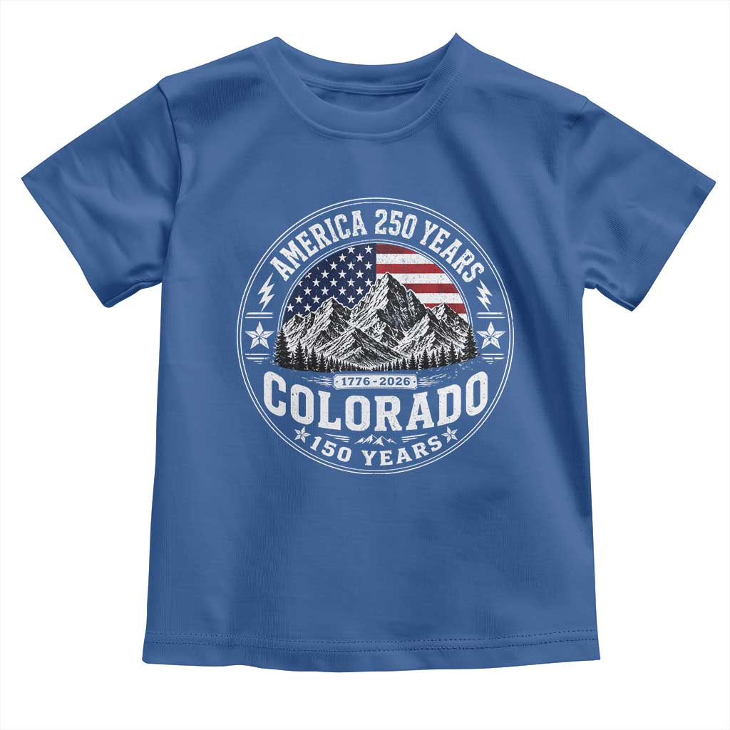 Colorado 150 America 250 Years Toddler T Shirt Colorado Sesquicentennial Anniversary 1876 2026