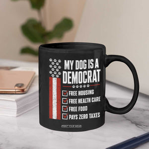 My Dog Is A Democrat Coffee Mug Funny Political Dog Owner