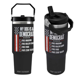 My Dog Is A Democrat Flip Straw Tumbler Funny Political Dog Owner
