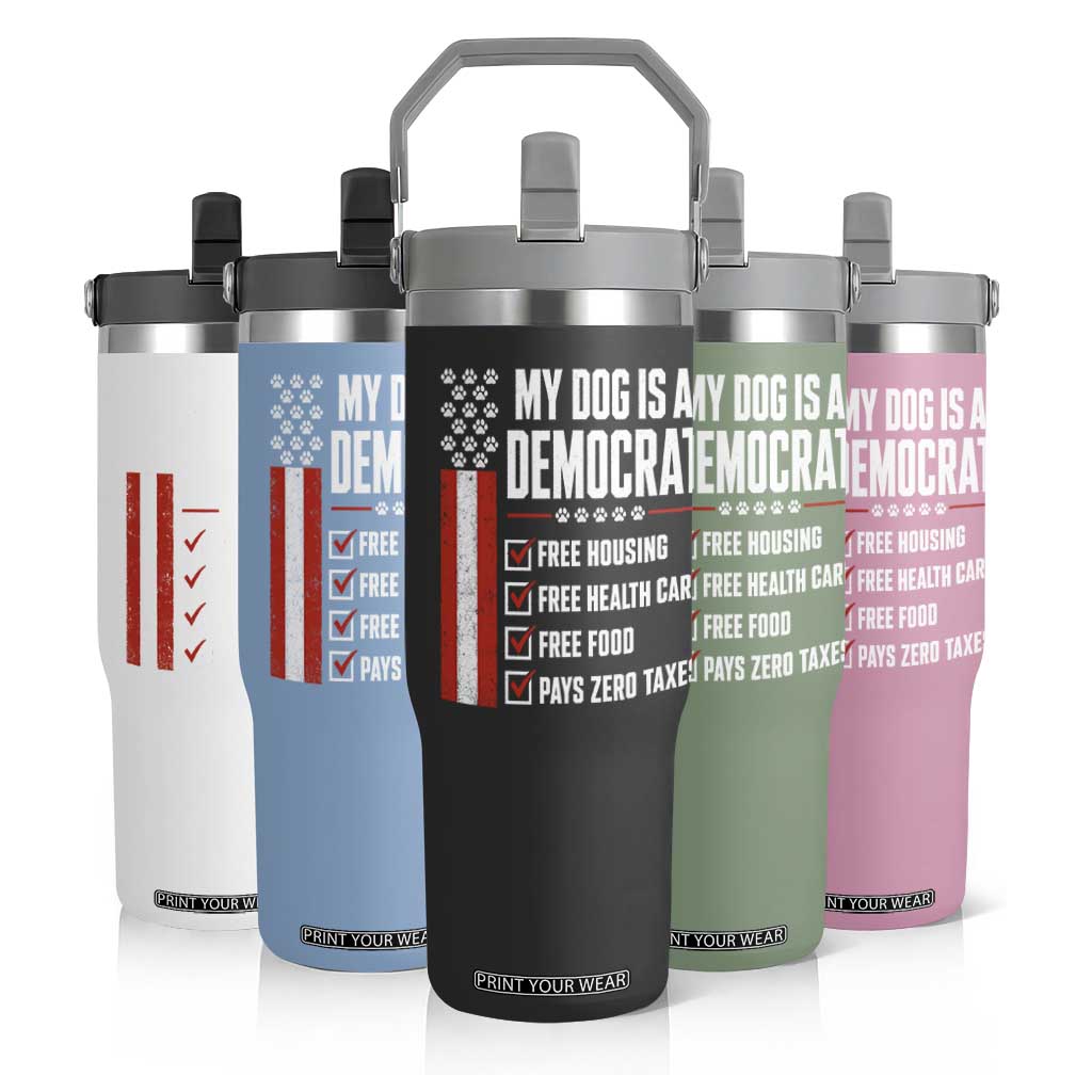 My Dog Is A Democrat Flip Straw Tumbler Funny Political Dog Owner