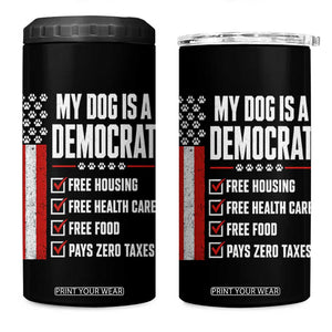 My Dog Is A Democrat 4 in 1 Can Cooler Tumbler Funny Political Dog Owner