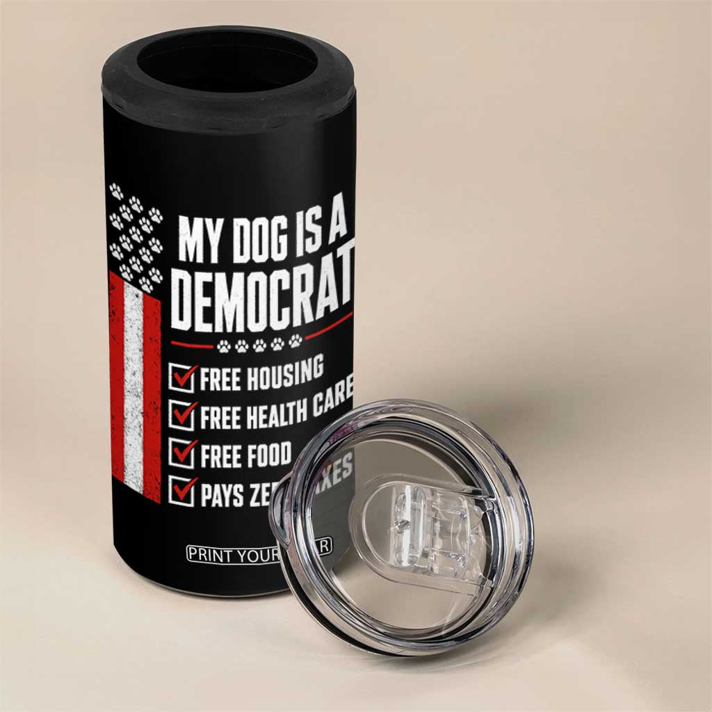 My Dog Is A Democrat 4 in 1 Can Cooler Tumbler Funny Political Dog Owner