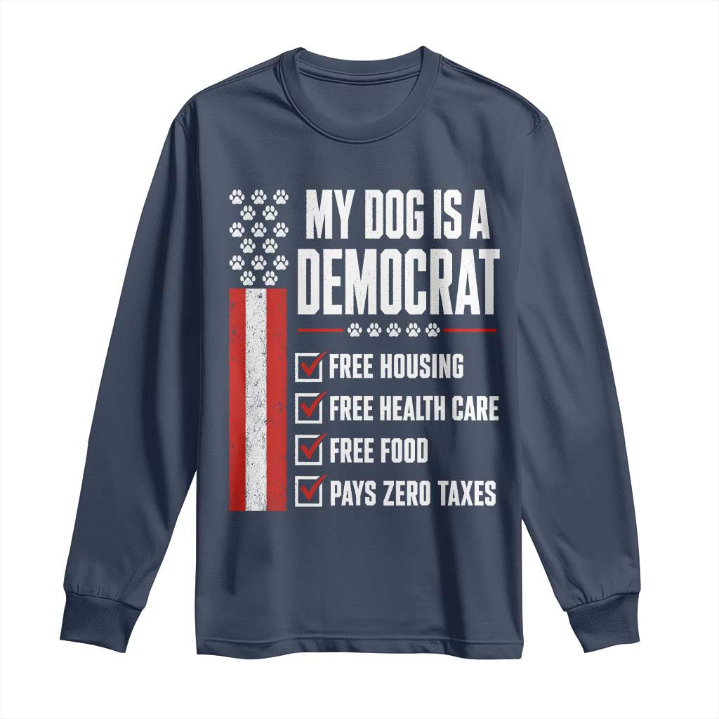My Dog Is A Democrat Long Sleeve Shirt Funny Political Dog Owner