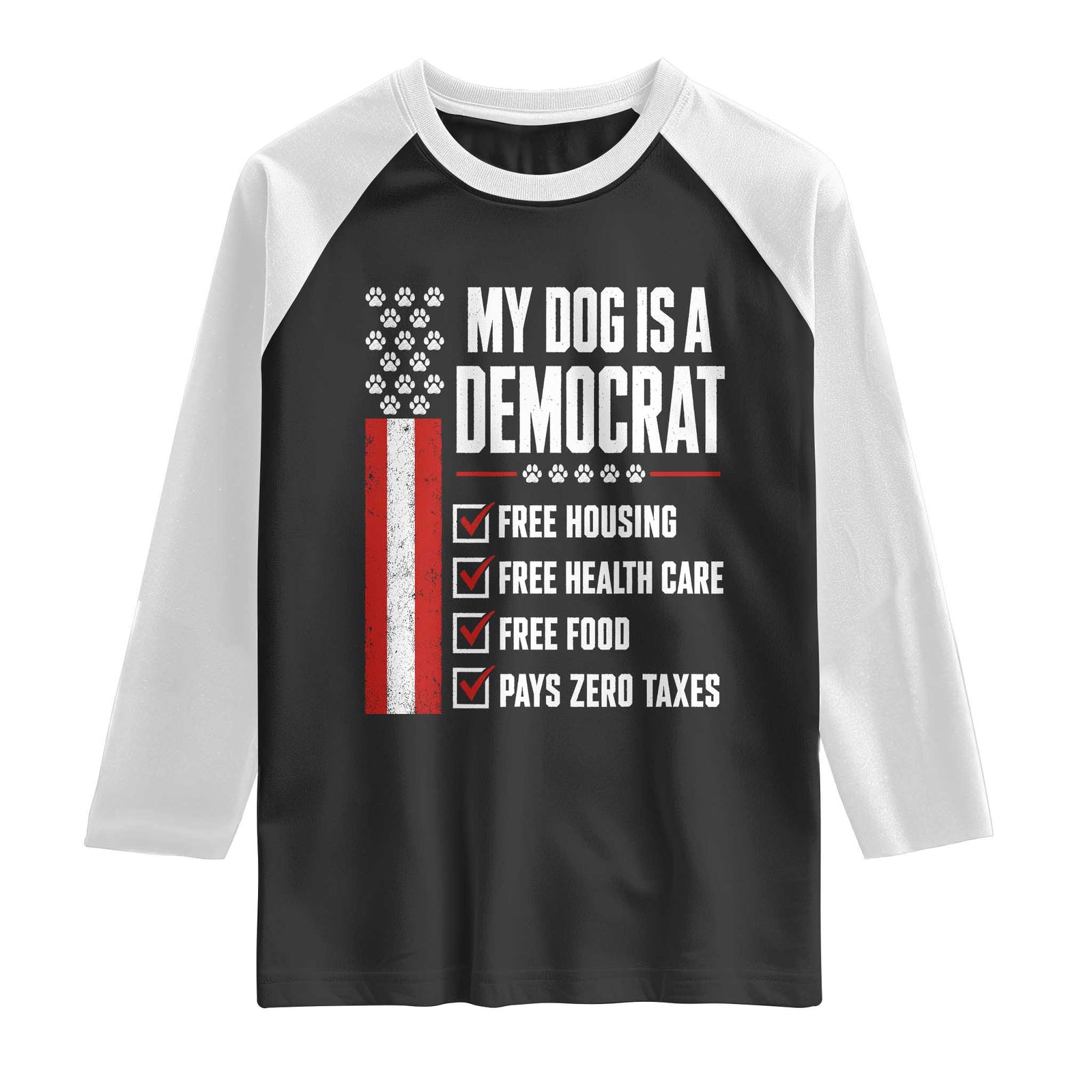 My Dog Is A Democrat Raglan Shirt Funny Political Dog Owner TS11 Black White Print Your Wear