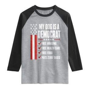 My Dog Is A Democrat Raglan Shirt Funny Political Dog Owner