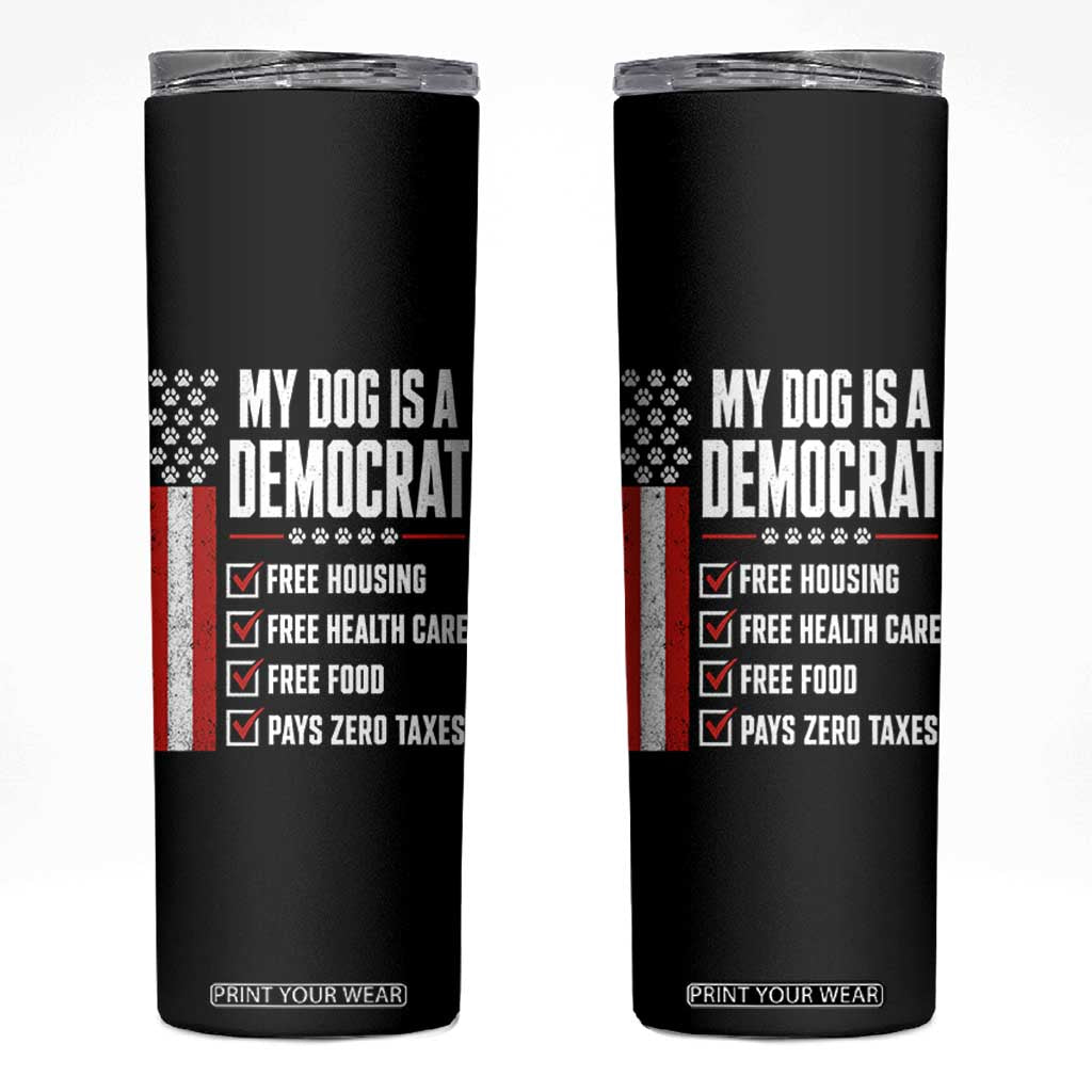 My Dog Is A Democrat Skinny Tumbler Funny Political Dog Owner