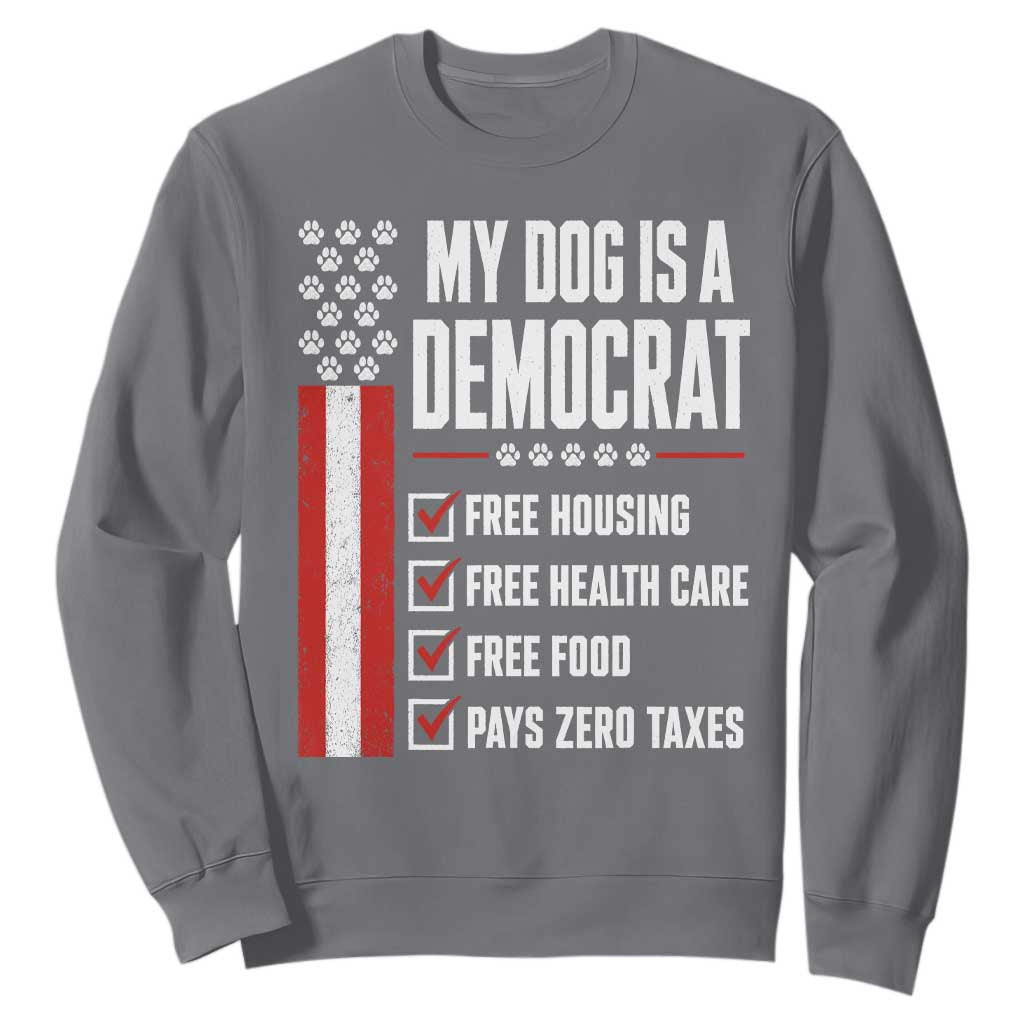 My Dog Is A Democrat Sweatshirt Funny Political Dog Owner